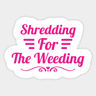 Bridesmaid shredding for the wedding Sticker